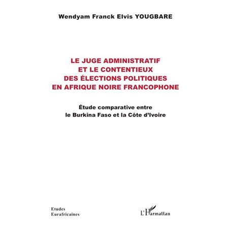 Le juge administratif et le contentieux des élections politiques en Afrique noire francophone