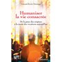 Humaniser la vie consacrée