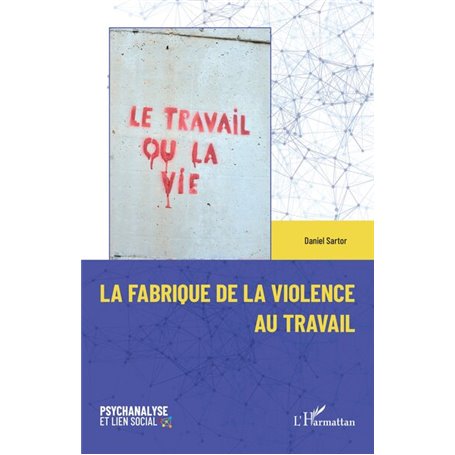 La fabrique de la violence au travail