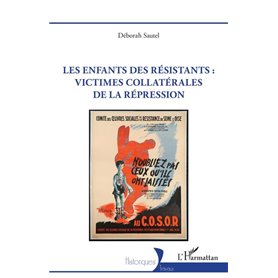 Les enfants des résistants : victimes collatérales de la répression