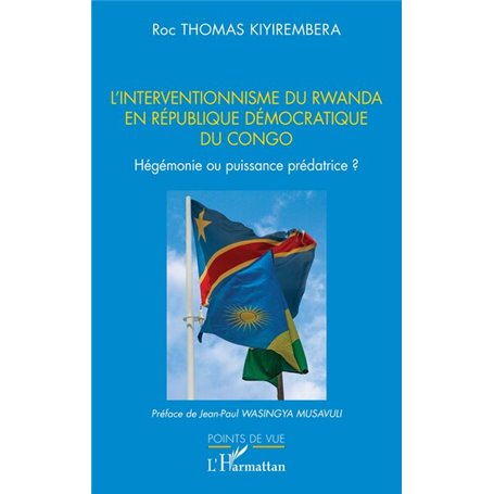 Linterventionnisme du Rwanda en République Démocratique  du Congo