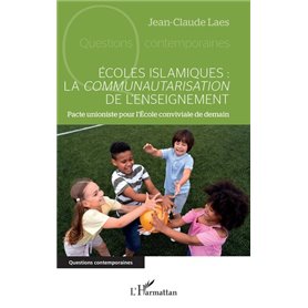 Écoles islamiques : la communautarisation de l'enseignement