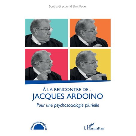 À la rencontre de Jacques Ardoino