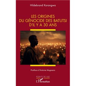 Les origines du génocide des Batutsi dil y a 30 ans