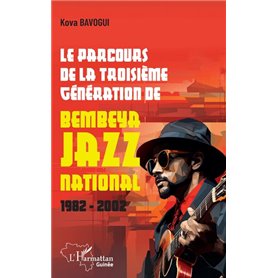 Le parcours de la troisième génération de Bembeya Jazz national 1982 - 2002