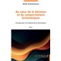 Au cur de la décision et du comportement économiques