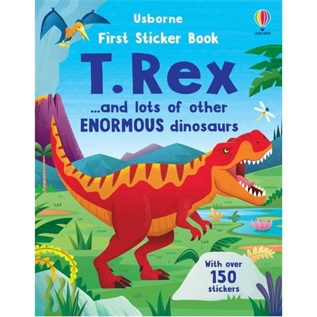 First Sticker Book T. Rex - ... and lots of other ENORMOUS dinosaurs