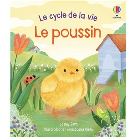 Le poussin - Le cycle de la vie - Dès 2 ans