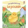 Le poussin - Le cycle de la vie - Dès 2 ans