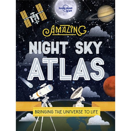 The Amazing Night Sky Atlas -anglais-