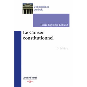 Le Conseil constitutionnel. 10e éd.