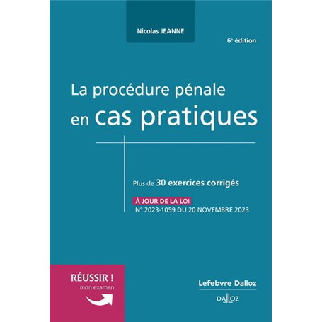 La procédure pénale en cas pratiques. 6e éd.