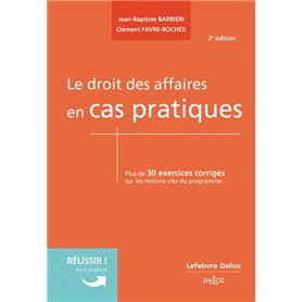 Le droit des affaires en cas pratiques. 2e éd.