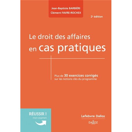 Le droit des affaires en cas pratiques. 2e éd.