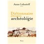 Dictionnaire amoureux de l'archéologie