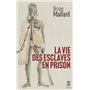 La vie des esclaves en prison