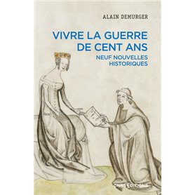 Vivre la guerre de Cent Ans - Neuf nouvelles historiques