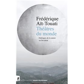 Théâtres du monde - Fabriques de la nature en Occident