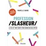 Profession slasheur - La vie est trop courte pour choisir un seul métier