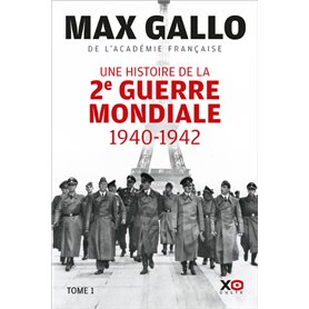 Une histoire de la Deuxième Guerre mondiale - Tome 1 1940 - 1942