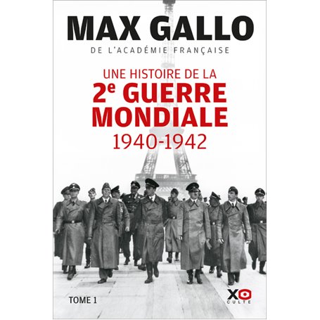 Une histoire de la Deuxième Guerre mondiale - Tome 1 1940 - 1942