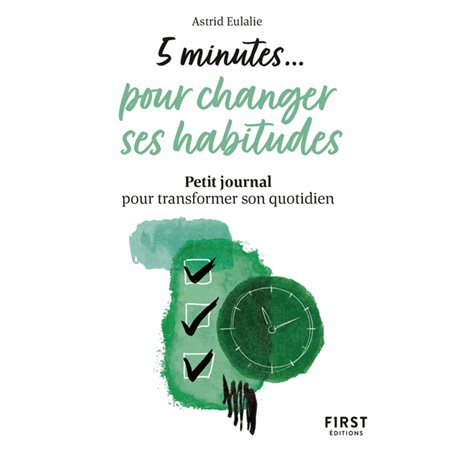 Petit livre 5 minutes pour changer ses habitudes - Petit journal pour transformer son quotidien