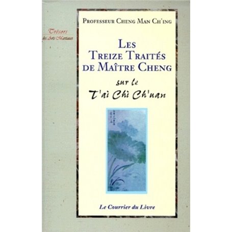 Les treize traités de Maître Cheng - sur le T'ai Chi Ch'uan