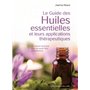 Le guide des huiles essentielles et leurs applications thérapeutiques