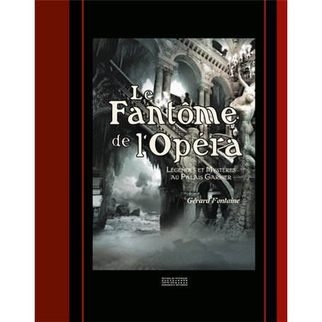 Le Fantôme de l'Opéra - Légendes et mystères au Palais Garnier