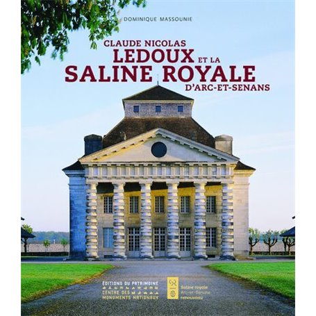 Claude Nicolas Ledoux et la saline royale d'Arc-et-Senans