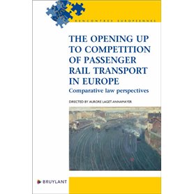 The opening up to competition of passenger rail transport in Europe