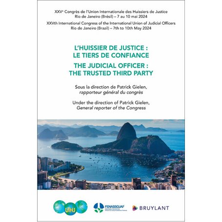 L'huissier de justice : le tiers de confiance - The judicial officer : the trusted third party