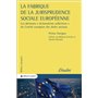 La fabrique de la jurisprudence sociale européenne - Les décisions " réclamations collectives " du C