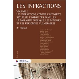 Les infractions - Volume 3 : Les infractions contre l'intégrité sexuelle