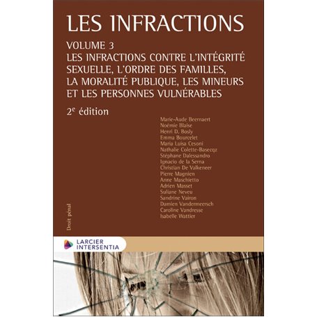 Les infractions - Volume 3 : Les infractions contre l'intégrité sexuelle