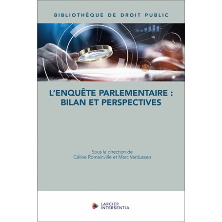 L'enquête parlementaire : bilan et perspectives