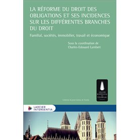 La réforme du droit des obligations et ses incidences sur les différentes branches du droit - Famili