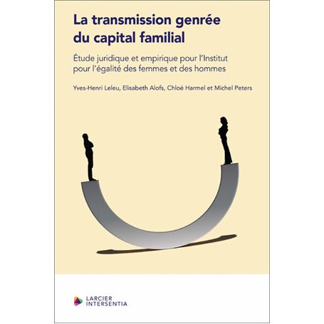 La transmission genrée du capital familial - Étude juridique et empirique pour l'Institut pour l'éga