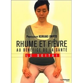 Rhume et fièvre au bénéfice de la santé - Le Seitaï