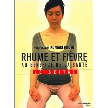 Rhume et fièvre au bénéfice de la santé - Le Seitaï