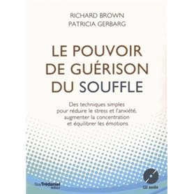 Le pouvoir de guérison du souffle - Des techniques simples pour réduire le stress et l'anxiété