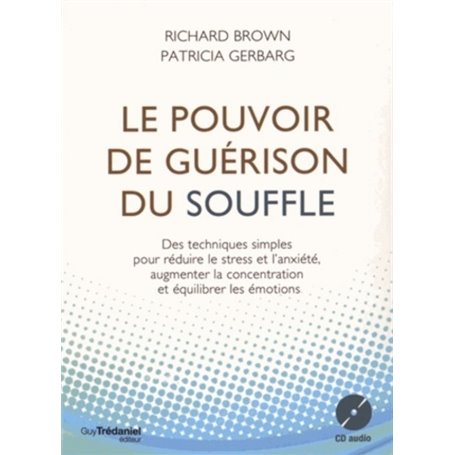 Le pouvoir de guérison du souffle - Des techniques simples pour réduire le stress et l'anxiété