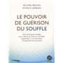 Le pouvoir de guérison du souffle - Des techniques simples pour réduire le stress et l'anxiété