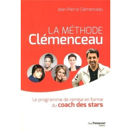 La méthode Clémenceau - Le programme de remise en forme du coach des stars