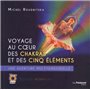 Voyage au coeur des chakras et des cinq éléments + DVD