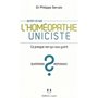 Qu'est-ce que l'homéopathie uniciste ? - Ce presque rien qui vous guérit