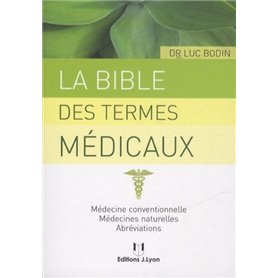 La bible des termes médicaux - Médecine conventionnelle