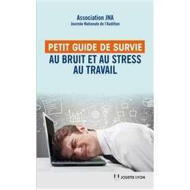 Petit guide de survie au bruit et au stress au travail