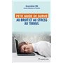 Petit guide de survie au bruit et au stress au travail