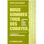 Nous sommes tous des cobayes - L'imposture de la biologie et de la médecine